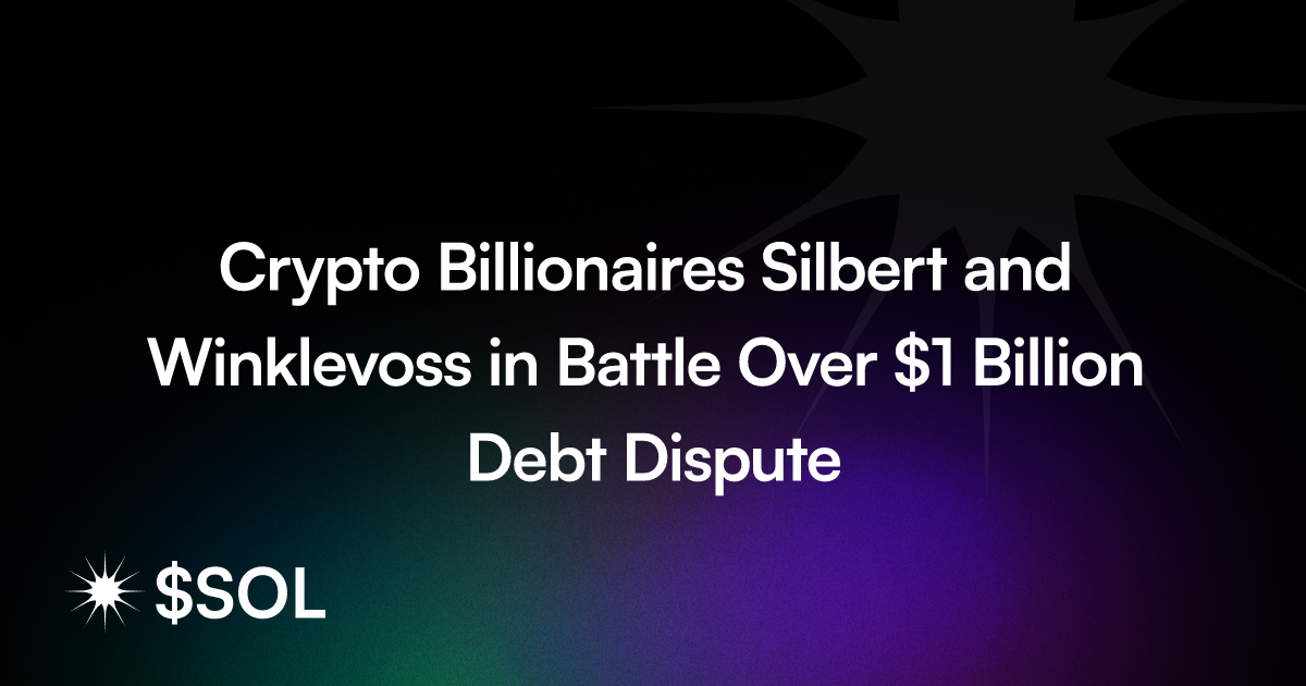 Crypto Billionaires Silbert and Winklevoss in Battle Over $1 Billion Debt Dispute