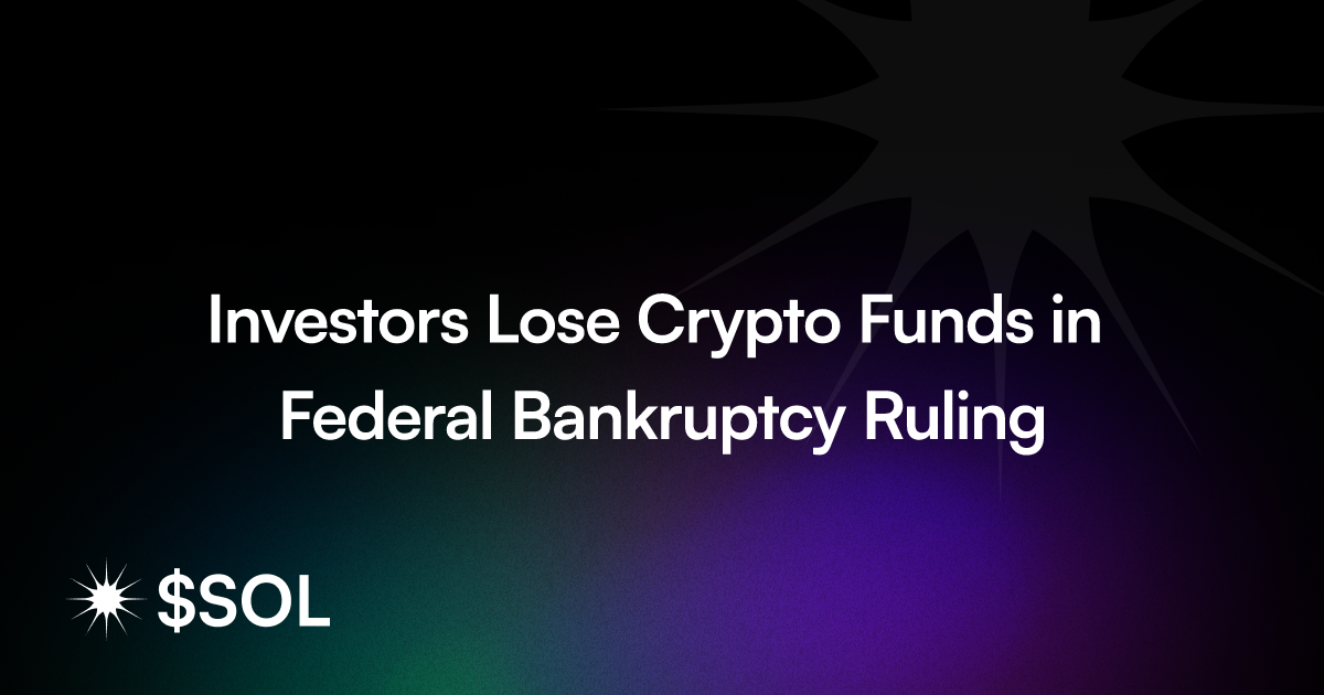 Investors Lose Crypto Funds in Federal Bankruptcy Ruling