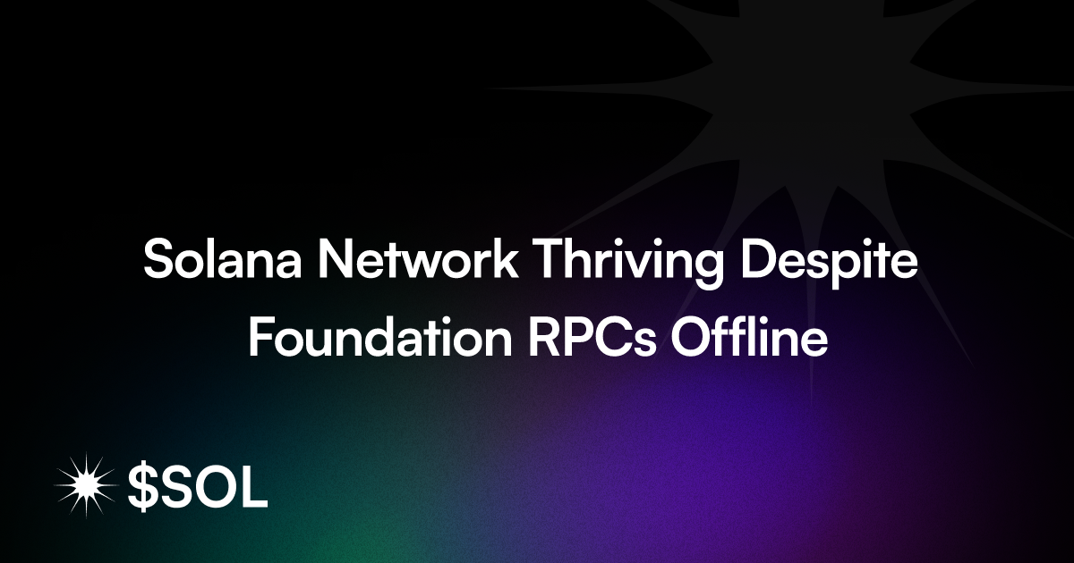Solana Network Thriving Despite Foundation RPCs Offline